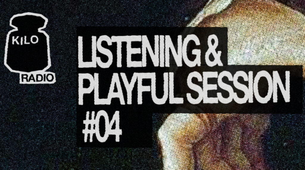 LISTENING & PLAYFUL SESSION #04 - image principale