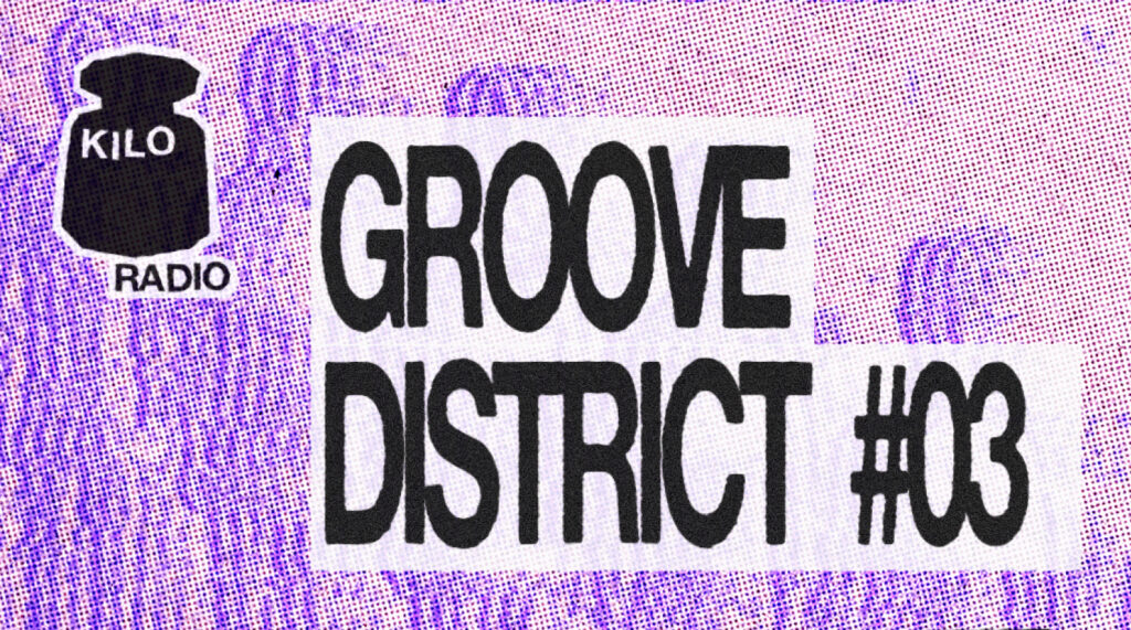  GROOVE DISTRICT #03 – DJ SET 18/03  - image principale