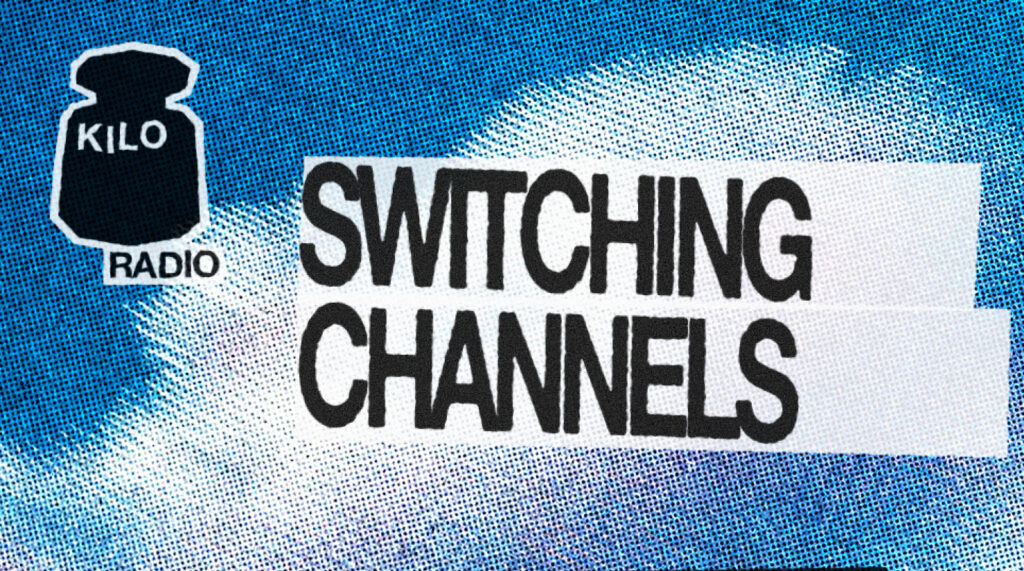 SWITCHING CHANNELS – 08/05  - image principale
